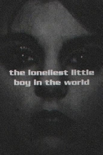 The Loneliest Little Boy In The World poster