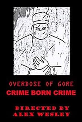 Overdose of Gore: Crime born Crime poster