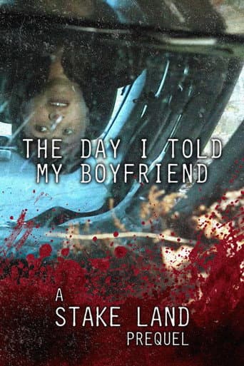 Stake Land: The Day I Told My Boyfriend poster