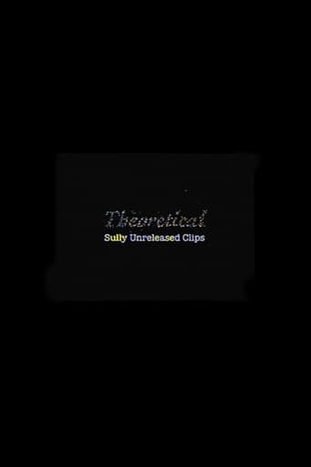 Theoretical: Sully Unreleased Clips poster