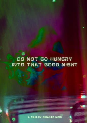 Do Not Go Hungry Into that Good Night poster