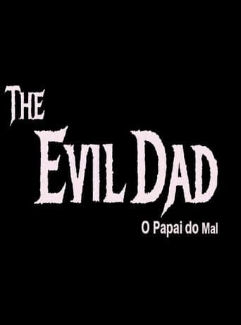 The Evil Dad: O Papai do Mal poster