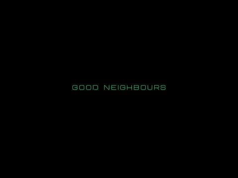 GOOD NEIGHBOURS in Post Production