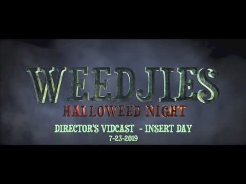 WEEDJIES: Halloweed Night. Director Diary - Insert Day