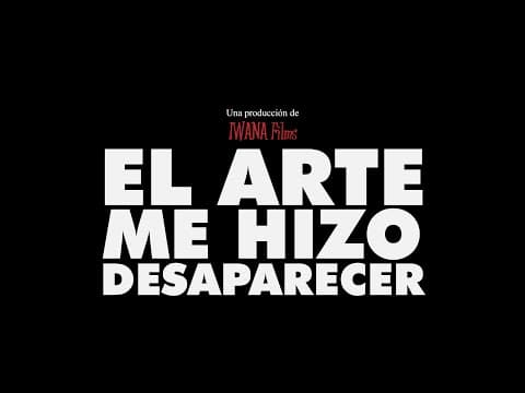 El Arte Me Hizo Desaparecer | Cortometraje | Short Film