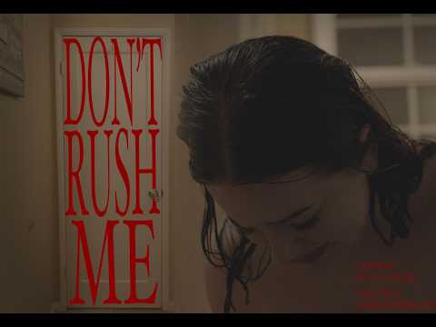 Don't Rush Me (student short film)