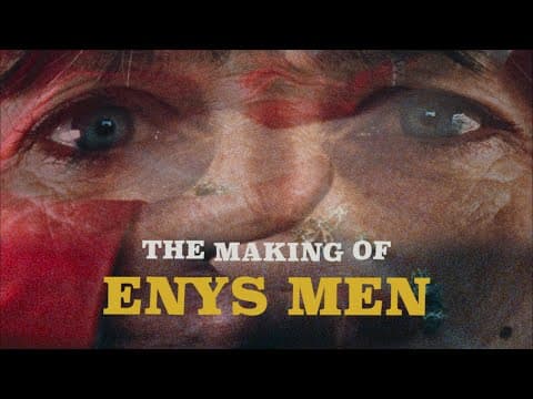 The Making of ENYS MEN