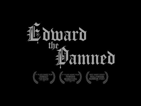 Edward the Damned (official short film release)