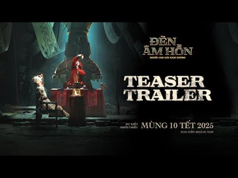 ĐÈN ÂM HỒN - MÙNG 10 TẾT - Đạo diễn Hoàng Nam - TEASER TRAILER