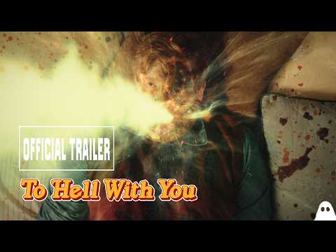 TO HELL WITH YOU // Official Horror Comedy Trailer