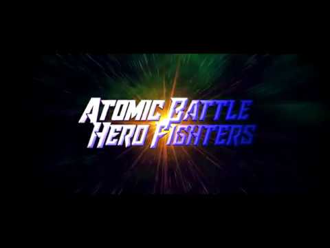 Atomic Battle Hero Trailer