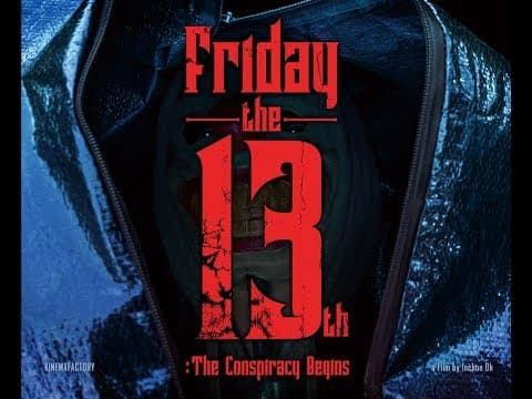 Friday the 13th : The Conspiracy Begins 13일의금요일: 음모론의 시작 l promotion trailer l English Subtitles