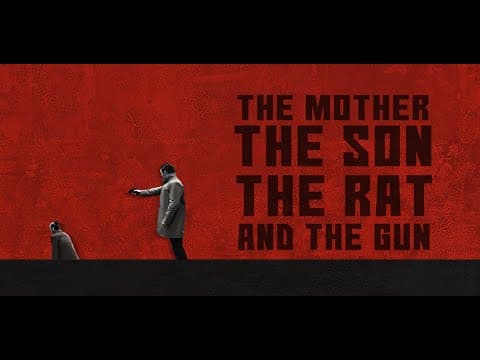 THE MOTHER, THE SON, THE RAT AND THE GUN (DA)