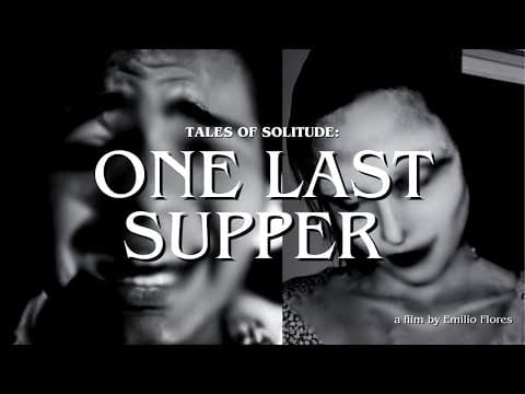 Tales Of Solitude: One Last Supper by Emilio Flores