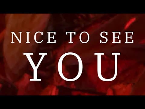 Nice To See You
