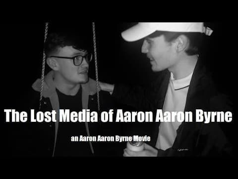 The Lost Media of Aaron Aaron Byrne