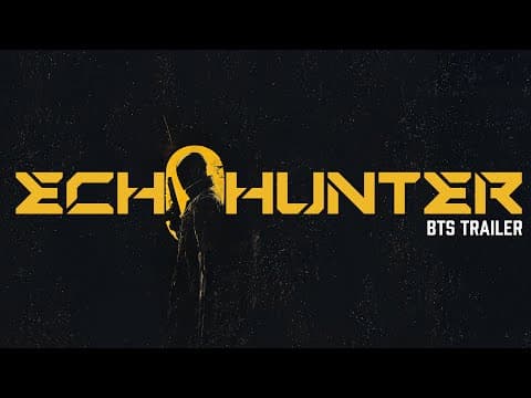 Echo Hunter - Official BTS Trailer