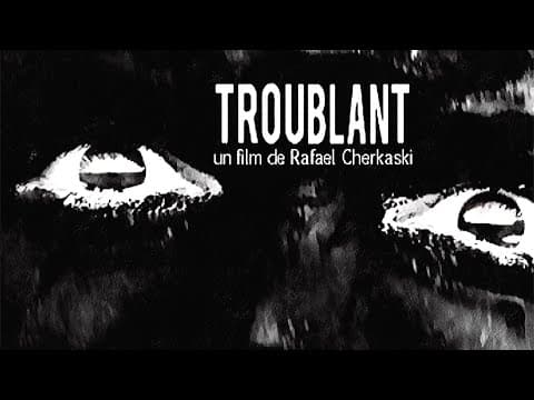 Troublant Extraits